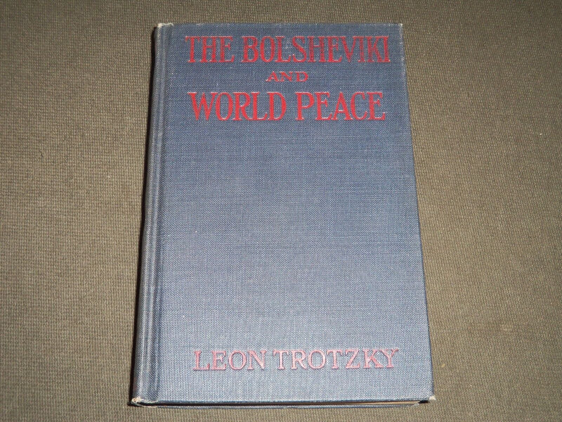 1918 THE BOLSHEVIKI AND WORLD PEACE BY LEON TROTZKY BOOK - KD 5783