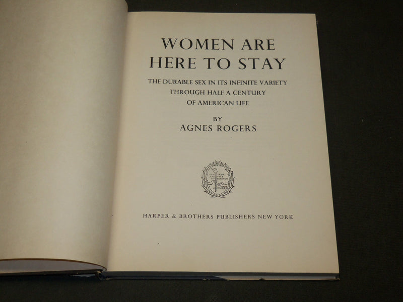 1949 WOMEN ARE HERE TO STAY HARDCOVER BOOK BY AGNES ROGERS - KD 6258