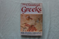 1989 THE CLASSICAL GREEKS HARDCOVER BOOK BY MICHAEL GRANT - KD 9669