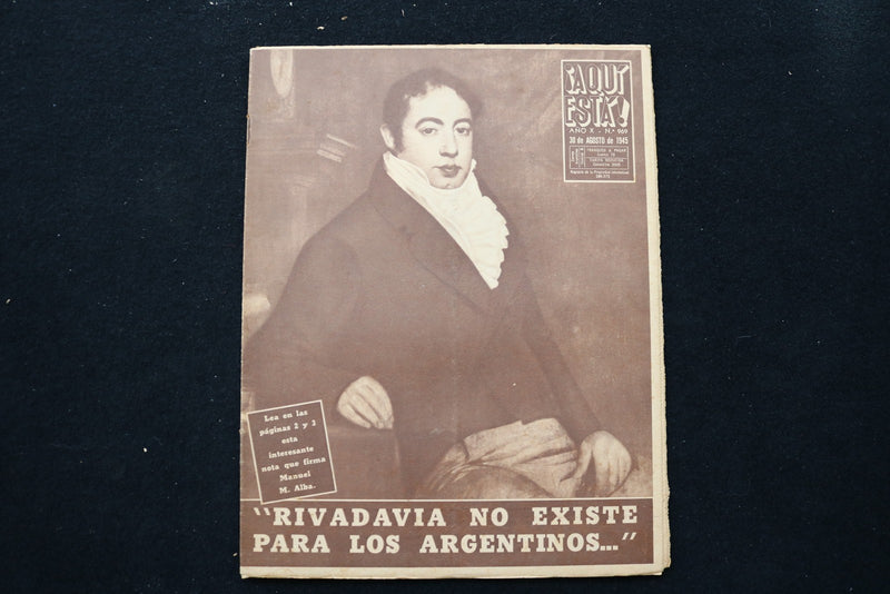 1945 AUGUST 30 AQUI ESTA MAGAZINE - DR. BERNARDINO RIVADAVIA COVER - E 25348