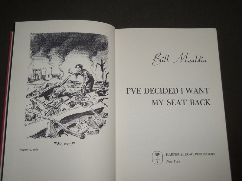 1965 I'VE DECIDED I WANT MY SEAT BACK BY BILL MAULDIN HARDCOVER BOOK - KD 4720