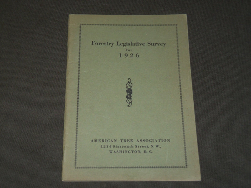 1926 FORESTRY LEGISLATURE SURVEY BOOK - AMERICAN TREE ASSOCIATION- J 3546