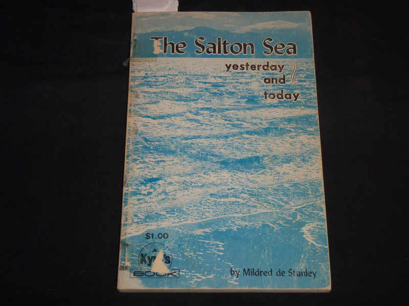 1970 THE SALTON SEA YESTERDAY & TODAY BOOK BY MILDRED STANLEY - J 8744