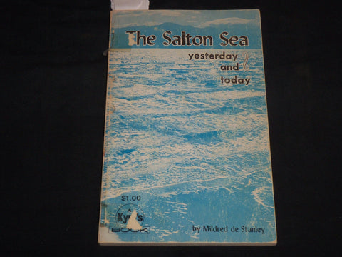 1970 THE SALTON SEA YESTERDAY & TODAY BOOK BY MILDRED STANLEY - J 8744