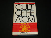 1982 CULT OF THE ATOM HARDCOVER BOOK BY DANIEL FORD - KD 6516