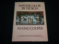 1980 WATERCOLOR BY DESIGN HARDCOVER BOOK BY MARIO COOPER - GREAT PHOTOS - I 2008