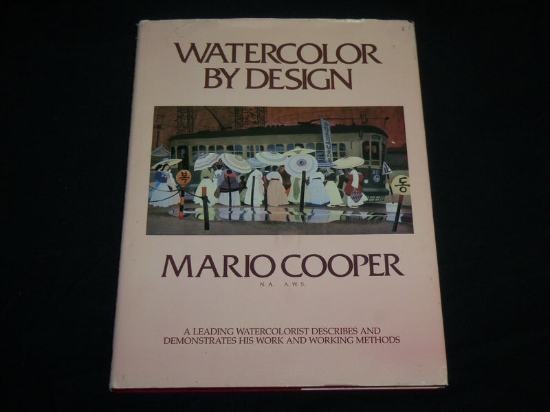 1980 WATERCOLOR BY DESIGN HARDCOVER BOOK BY MARIO COOPER - GREAT PHOTOS - I 2008
