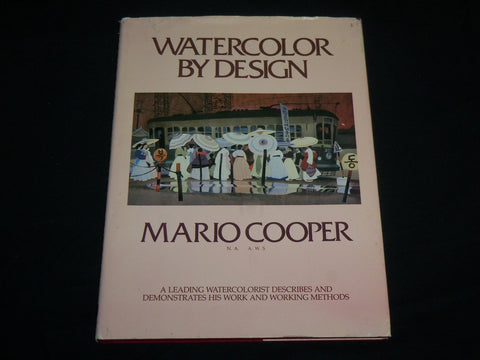 1980 WATERCOLOR BY DESIGN HARDCOVER BOOK BY MARIO COOPER - GREAT PHOTOS - I 2008