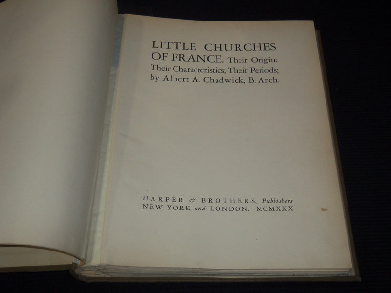 1930 LITTLE CHURCHES OF FRANCE VOLUME BY ALBERT A. CHADWICK - 125 PLATES - Z 216