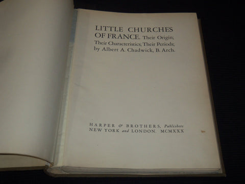 1930 LITTLE CHURCHES OF FRANCE VOLUME BY ALBERT A. CHADWICK - 125 PLATES - Z 216