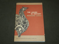 1960 THE ARABS IN HISTORY SOFTCOVER BOOK BY BERNARD LEWIS - KD 6282
