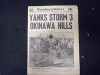 1945 JUNE 17 NEW YORK SUNDAY MIRROR - YANKS STORM 3 OKINAWA HILLS - NP 2270