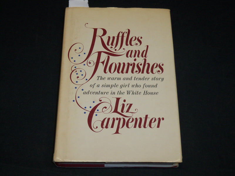 1970 RUFFLES AND FLOURISHES HARDCOVER BOOK INSCRIBED BY LIZ CARPENTER - D 551