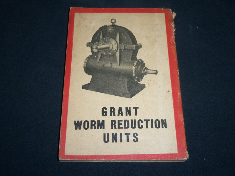 1935 GRANT GEAR WORKS CATALOGUE - WORM REDUCTION UNITS - BOSTON - J 6586