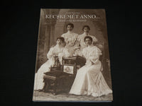 1998 KECSKEMET ANNO HARDCOVER BOOK by SZEKELYNE KOROSI ILONA - R 720V