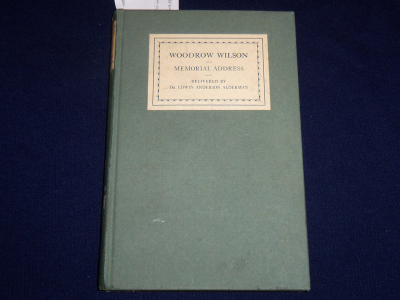 1925 WOODROW WILSON MEMORIAL ADDRESS BOOK BY DR. ALDERMAN - KD 703H