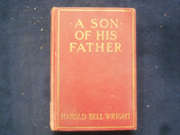 1925 A SON OF HIS FATHER HARDCOVER BOOK BY HAROLD BELL WREIGHT - KD 9037