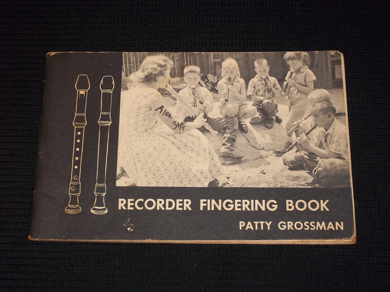 1957 RECORDER FINGERING SOFTCOVER BOOK BY PATTY GROSSMAN - J 7132