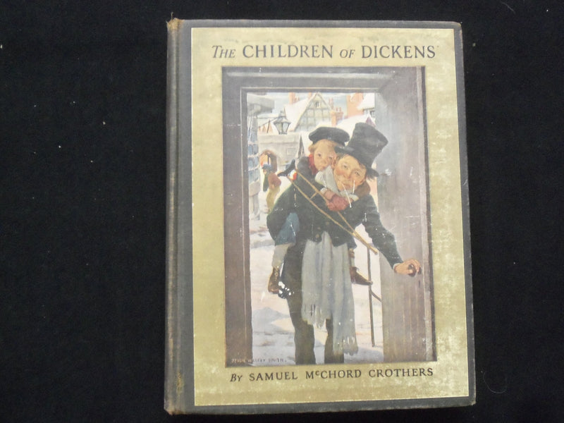 1931 THE CHILDREN OF DICKENS HARDCOVER BOOK BY SAMUEL MCCHORD CROTHERS - KD 9281