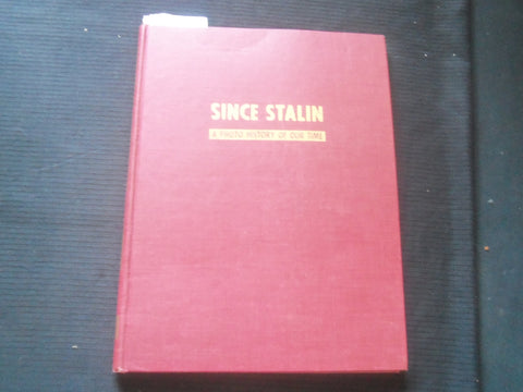 1951 SINCE STALIN - A PHOTO HISTORY OF OUR TIME HARDCOVER BOOK BY SHUB - R 737C