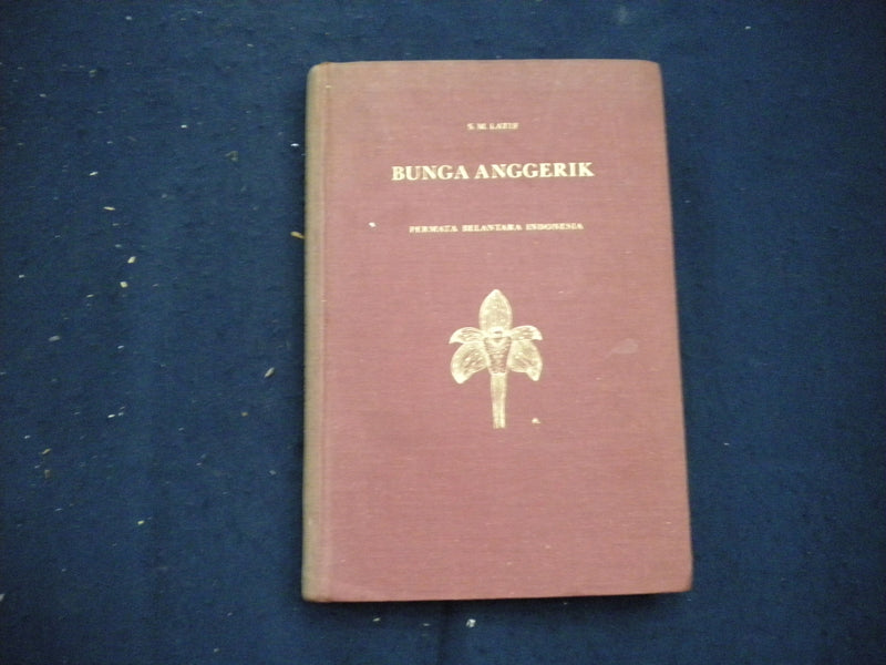 1953 BUNGA ANGGERIK HARDCOVER BOOK BY S.M. LATIF - INDONISIAN TEXT - KD 8134