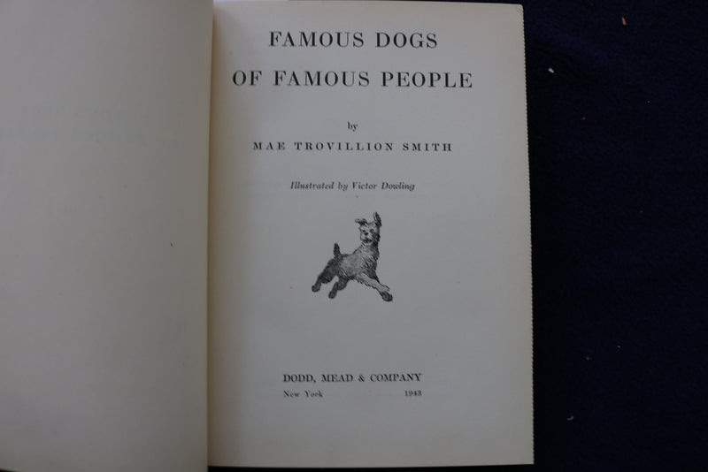 1943 FAMOUS DOGS OF FAMOUS PEOPLE HARDCOVER BOOK BY MAE SMITH - K 1539