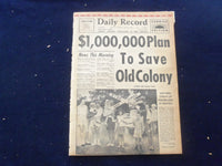 1958 JUNE 26 BOSTON RECORD AMERICAN NEWSPAPER-$1 MIL TO SAVE OLD COLONY- NP 6261