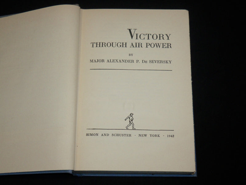 1942 VICTORY THROUGH AIR POWER HARDCOVER BOOK BY ALEXANDER SEVERSKY - KD 6552