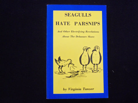 1978 SEAGULLS HATE PARSNIPS SOFTCOVER BOOK SIGNED BY VIRGINIA TANZER - KD 9299