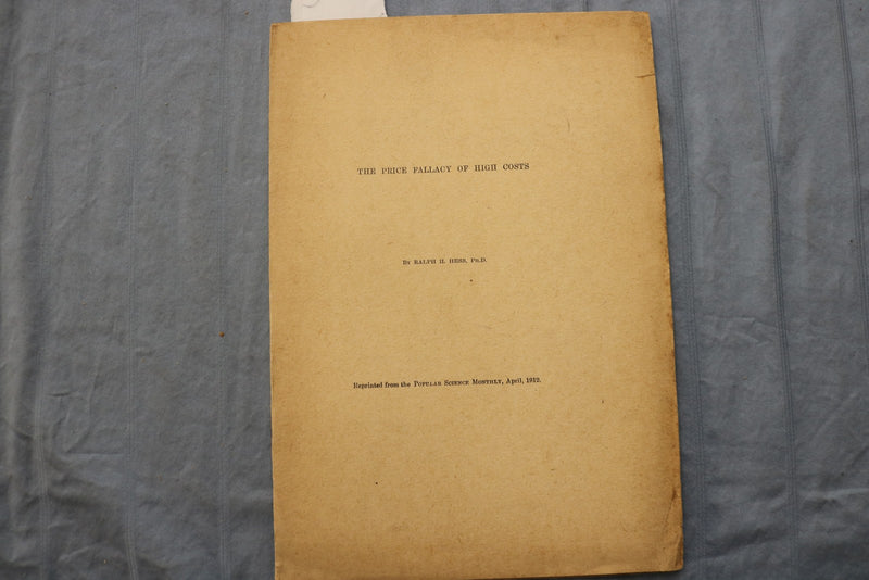 1912 THE PRICE FALLACY OF HIGH COSTS BY RALPH H. HESS - SOFTCOVER BOOK - K 3220