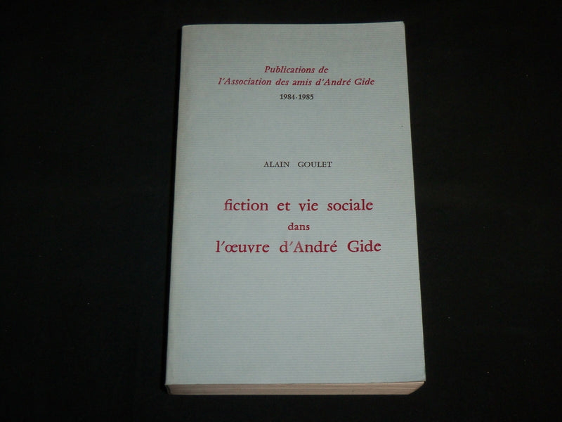 1984-1985 FICTION ET VIE SOCIALE DANS L'OEUVRE D'ANDRE GIDE BOOK - KD 7128