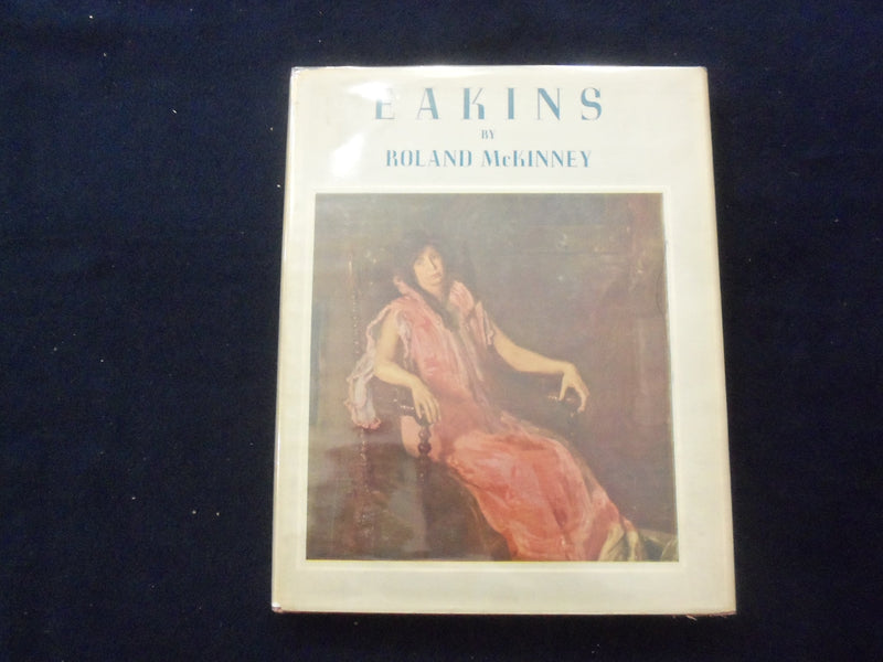 1942 EAKINS HARDCOVER BOOK BY ROLAND MCKINNEY - KD 8726