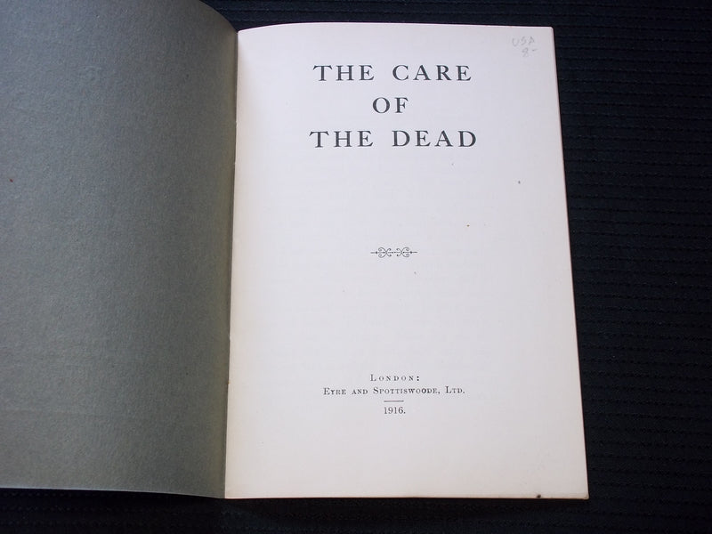 1916 THE CARE OF THE DEAD SOFTCOVER BOOK - EYRE & SPOTTISWOODE - LONDON - J 7157