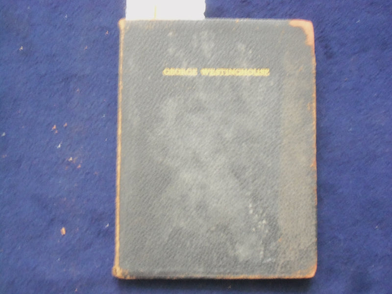 1914 GEORGE WESTINGHOUSE - A TRIBUTE HARDCOVER BOOK BY ARTHUR WARREN - K 209