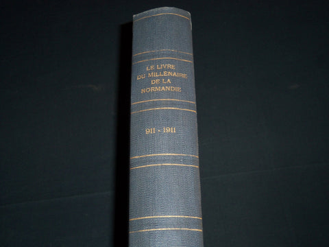 1911 LE LIVRE DU MILLENAIRE DE LA NORMANDIE VOLUME 911-1911 - FRENCH - Z 112