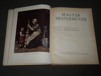 1936 MAGYAR MESTERMUVEK BY PETROVICS ELEK HARDCOVER BOOK - HUNGARIAN - I 1546