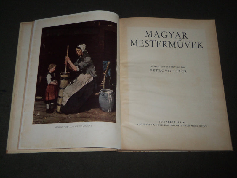 1936 MAGYAR MESTERMUVEK BY PETROVICS ELEK HARDCOVER BOOK - HUNGARIAN - I 1546