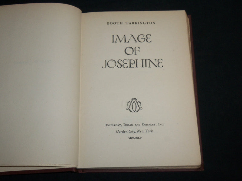 1945 IMAGE OF JOSEPHINE HARDCOVER BOOK BY BOOTH TARKINGTON - KD 6986