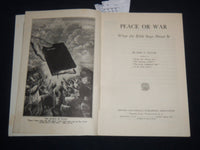 1930 PEACE OR WAR WHAT THE BIBLE SAYS ABOUT IT BOOK - J 9298