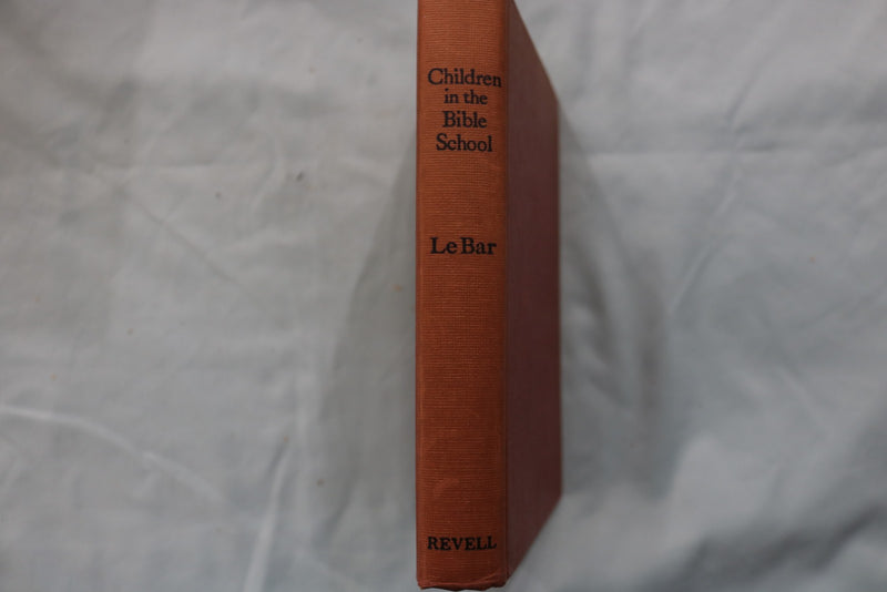 1952 CHILDREN IN THE BIBLE SCHOOL HARDCOVER BOOK BY LOIS LEBAR - KD 9633