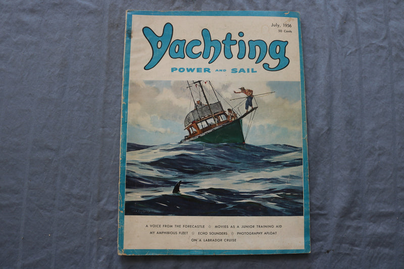 1956 JULY YACHTING MAGAZINE - A VOICE FROM THE FORECASTLE - E 9413
