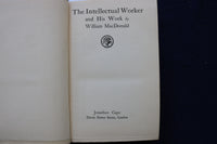 1923 THE INTELLECTUAL WORKER HARDCOVER BOOK BY WILLIAM MACDONALD - KD 9543