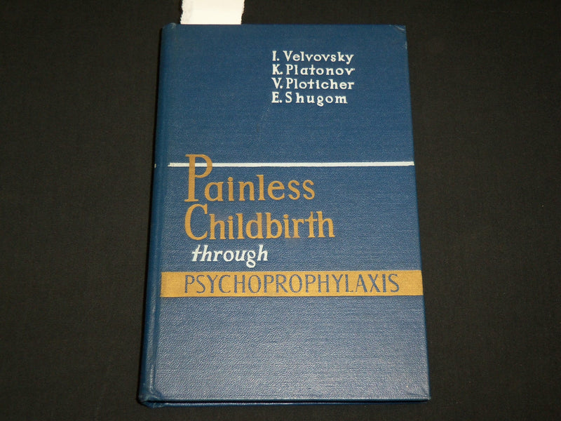1960 PAINLESS CHILDBIRTH THROUGH PSYCHOPROPHYLAXIS HARDCOVER BOOK - KD 6453