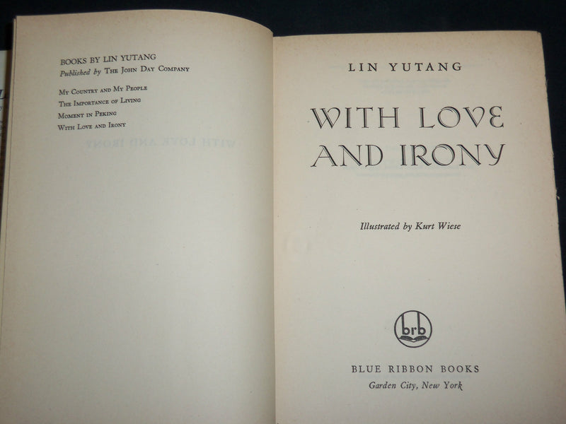 1945 WITH LOVE AND IRONY HARDCOVER BOOK BY LIN YUTANG - KD 7279
