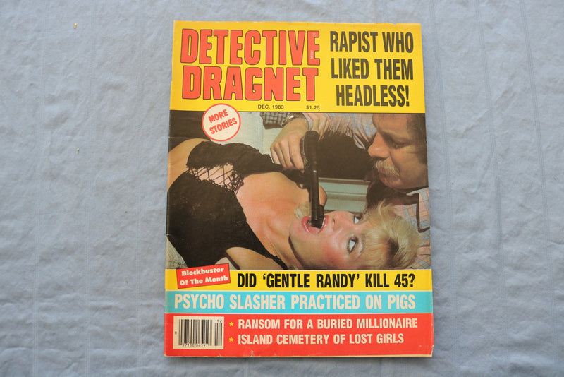 1983 DEC DETECTIVE DRAGNET MAGAZINE - RAPIST LIKED HEADLESS COVER - ST 6921K