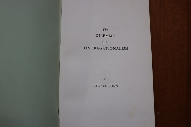 1962 THE DILEMMA OF CONGREGATIONALISM SOFTCOVER BOOK BY HOWARD CONN - K 3176