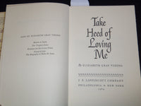 1964 TAKE HEED OF LOVING ME BOOK SIGNED BY ELIZABETH GRAY VINING - KD 7737