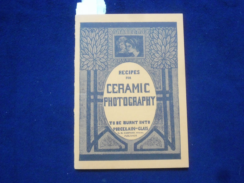 1950 RECIPES FOR CERAMIC PHOTOGRAPHY BY D.M. CAPANA SOFTCOVER BOOK - J 9612