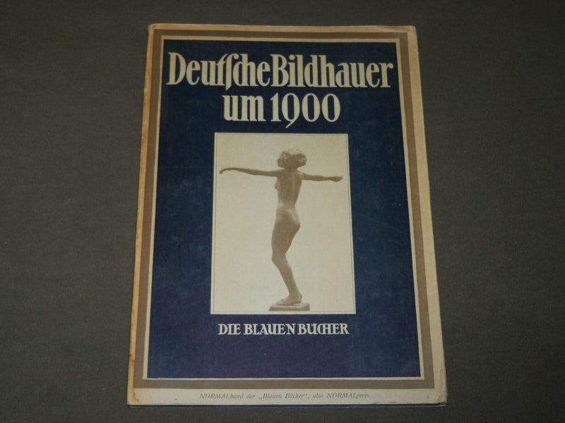 1927 DEUTSCHE BILDHAUER UM 1900 GERMAN BOOK BY HILDEBRAND BIS LEHMBRUCK - J 3675