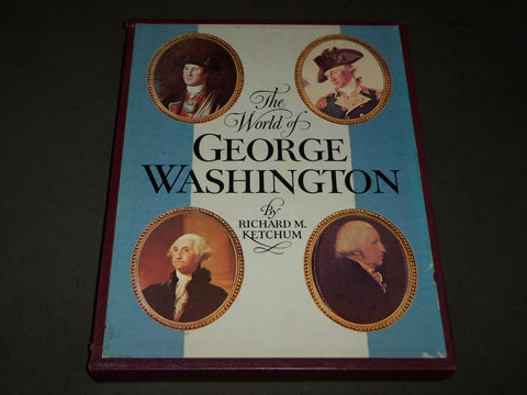 1974 THE WORLD OF GEORGE WASHINGTON BOXED BY RICHARD M. KETCHUM - I 1599